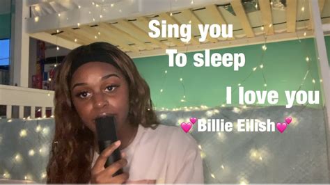 I Love You Billie Eilish Cover Sing You To Sleep ~ Asmr Danijaxon Youtube