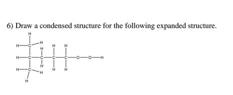 Solved 6 Draw A Condensed Structure For The Following