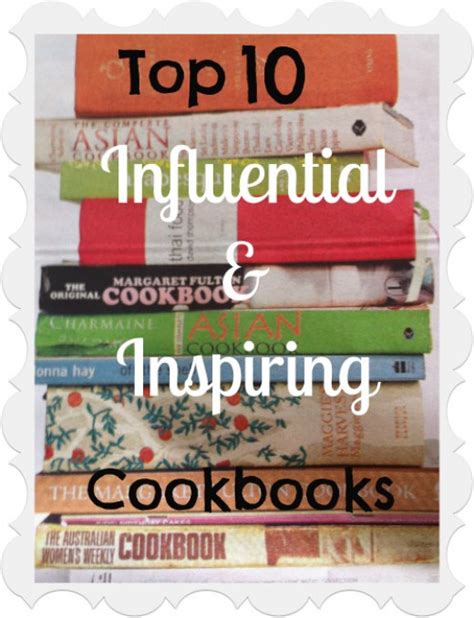 Top 10 Most Inspirational Cookbooks Of All Time