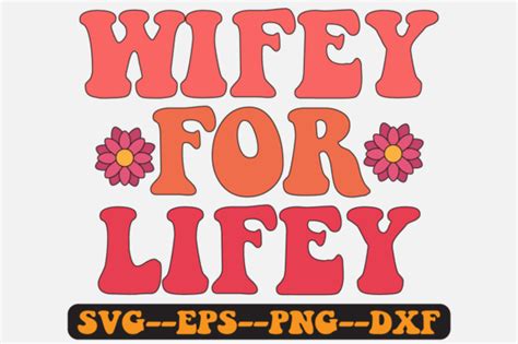 Wifey For Lifey Groovy Retro Svg Design Graphic By Fallensvgworld