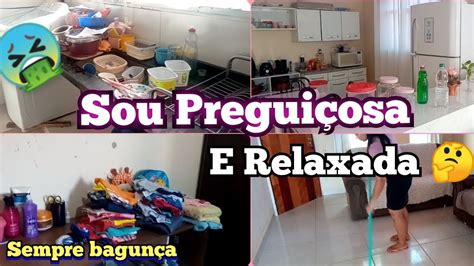 Como Pode Uma Casa Estar T O Suja Sou Pregui Osa E Relaxada Faxina Em