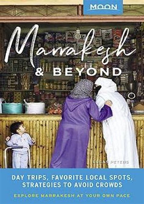 ⇾PDF Moon Marrakesh & Beyond: Day Trips, Local Spots, Strategies to