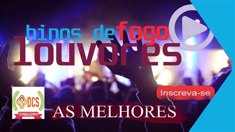 Hinos Corinhos De Fogo Louvores Agitados Youtube