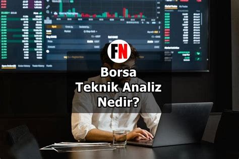 Borsa Teknik Analiz Nedir Ekonomi Sözlüğü