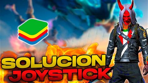 Como Arreglar El Bug De Yostick En Free Fire Bluestacks Youtube