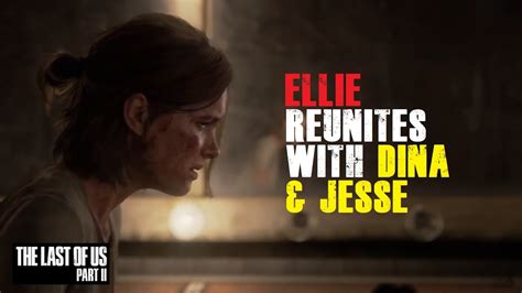 Ellie Reunites With Dina And Jesse The Last Of Us™ Part Ii Cutscene