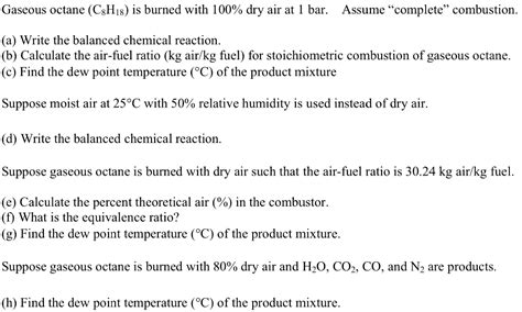 Gaseous Octane C H Is Burned With Dry Air At Chegg