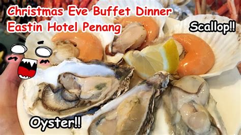 Christmas Eve Buffet Dinner At Eastin Hotel Penang Youtube