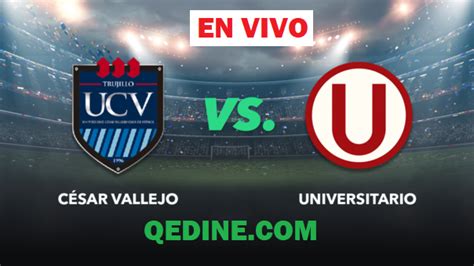 Universitario vs César Vallejo EN VIVO sigue aquí la transmisión del