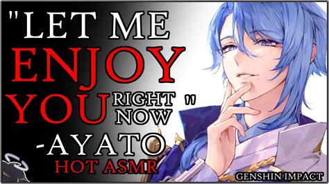 Hot Ayato Asmr Let Me Enjoy You For My Birthday As My Personal Ayato X