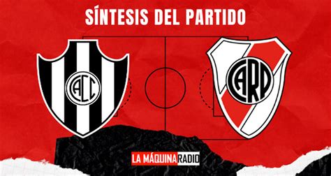 Síntesis del Partido Central Córdoba vs River Plate La Máquina Radio