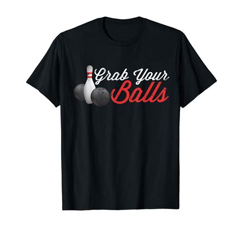 Grab Your Balls Vintage Funny Bowling T For Bowlers T