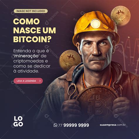 Como Nasce Um Bitcoin Entenda O Que Minera O De Criptomoeda Social