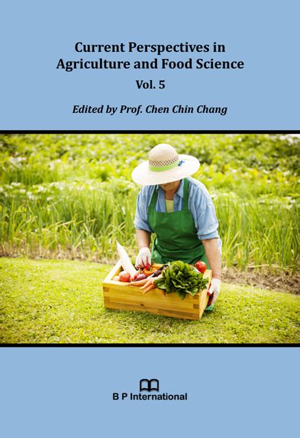 Current Perspectives In Agriculture And Food Science Vol 5 Current