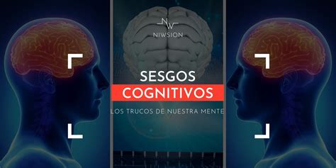 Sesgos Cognitivos Los Secretos De Nuestra Mente