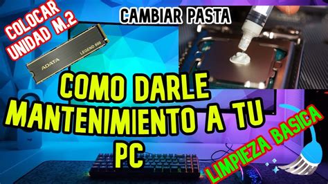 Como Hacer Mantenimiento A Tu Pc Como Limpiar Tu Pc Como Colocar