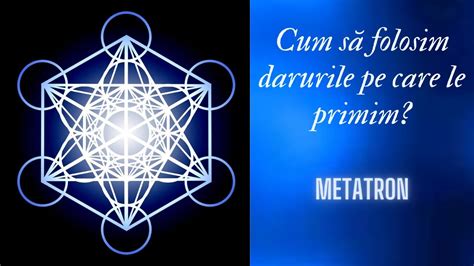 Cum să folosim darurile pe care le primim METATRON YouTube