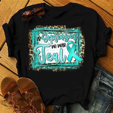 In September We Wear Teal Shirt Ovarian Cancer Shirt Ovarian Etsy