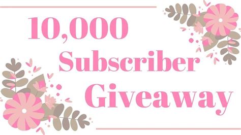 10000 Subscriber Giveaway Youtube