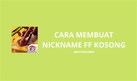 Cara Membuat Nickname FF Kosong Tanpa Nama Metodegames