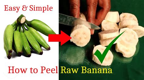 How To Peel Raw Banana Easily Youtube