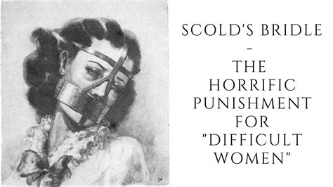 Scolds Bridle The Horrific Punishment For Difficult Women Youtube