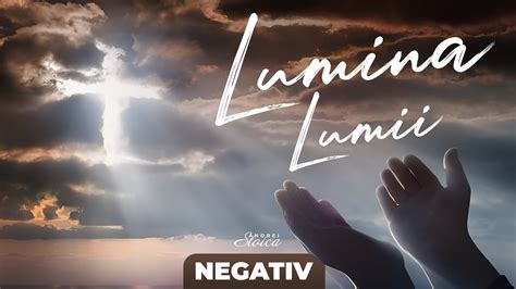 Negativ LUMINA LUMII Andrei Stoica 2023 YouTube