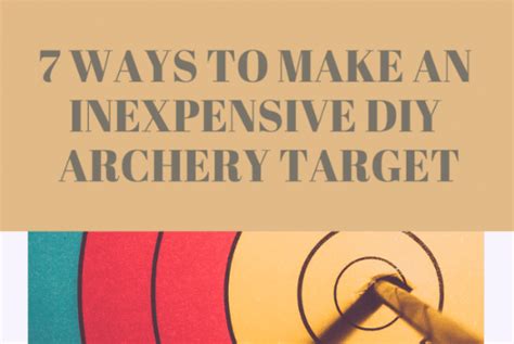 7 Ways To Make an Inexpensive DIY Archery Target – Outdoor Troop