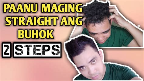 Paanu Maging Straight Ang Buhok For Men Youtube