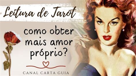 COMO OBTER MAIS AMOR PRÓPRIO LEITURA DE TAROT E AUTOCONHECIMENTO