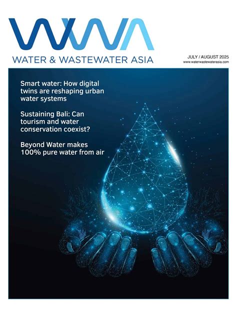 Water & Wastewater Asia July/August 2025 | Water & Wastewater Asia