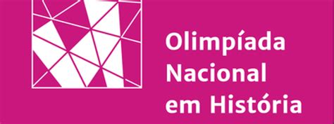 Olimpíada Nacional De História Está Com Inscrições Abertas