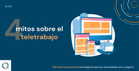 4 Mitos Sobre El Teletrabajo Quental