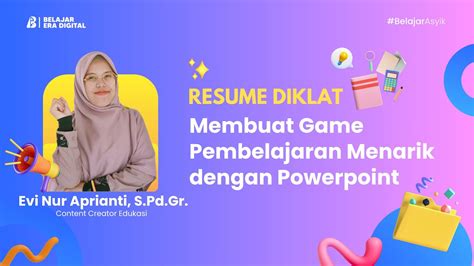 Resume Diklat Day 1 Membuat Game Pembelajaran Menarik Dengan