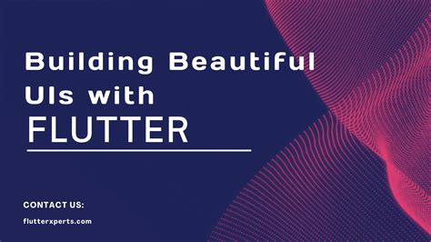 Building Beautiful Uis With Flutter A Comprehensive Guide Flutter Xperts