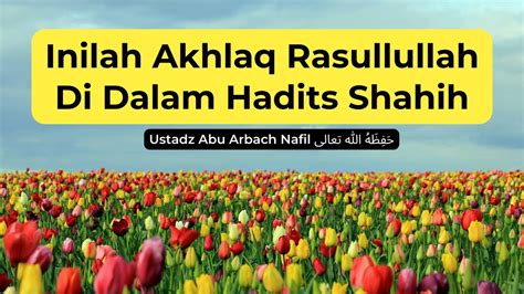 Inilah Akhlaq Rasullullah Di Dalam Hadits Shahih Youtube