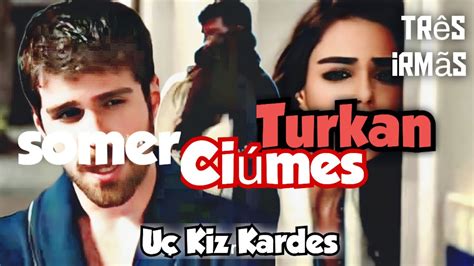 U Kiz Kardes Legendado Turkan Tem Crise De Ci Mes De Somer Tr S Irm S