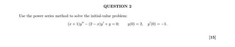 Solved Use The Power Series Method To Solve The