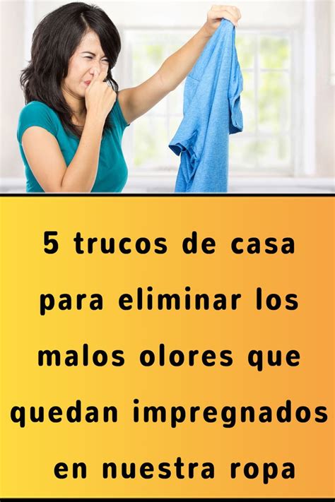 5 Trucos De Casa Para Eliminar Los Malos Olores Que Quedan Impregnados En Nuestra Ropa