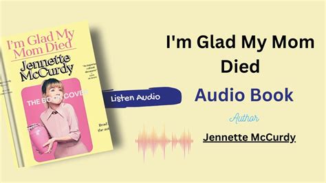 Im Glad My Mom Died Full Audiobook By Jennette Mccurdy Youtube