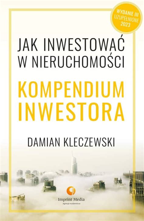 Kompendium inwestora Jak inwestować w nieruchomości