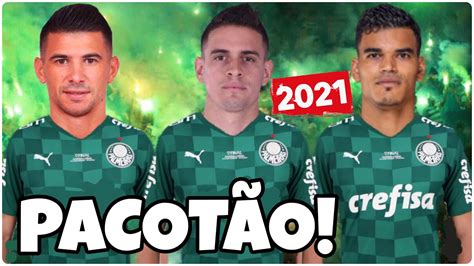 PACOTÃO DE REFORÇOS DO PALMEIRAS PARA 2021 ATUALIZADO YouTube