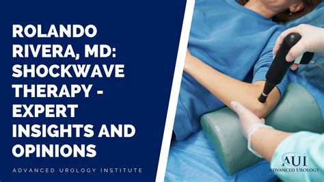 Rolando Rivera Md Shockwave Therapy Expert Insights