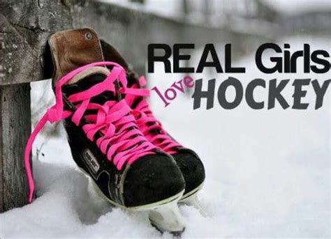 Real Girls Hockey Quotes Hockey Hockey Girls