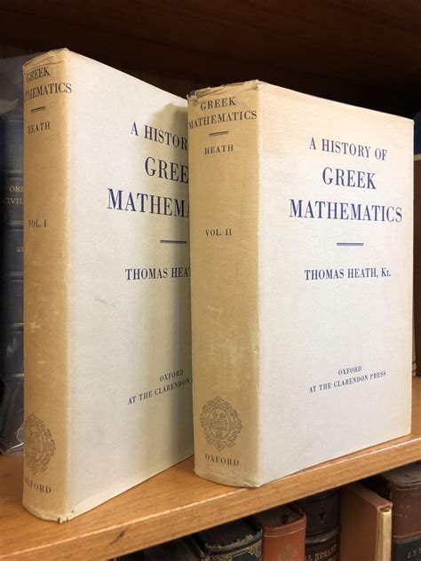 A HISTORY OF GREEK MATHEMATICS TWO VOLUMES By Heath Thomas L