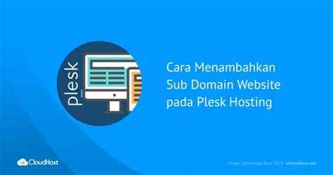 Cara Menambahkan Sub Domain Website Pada Plesk Hosting Idcloudhost