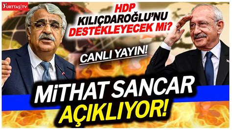 HDP Kılıçdaroğlu nu destekleyecek mi Mithat Sancar konuşuyor