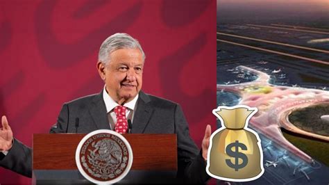 El Colchón De Amlo Ante Crisis 225 Mil Millones Ahorrados De Texcoco