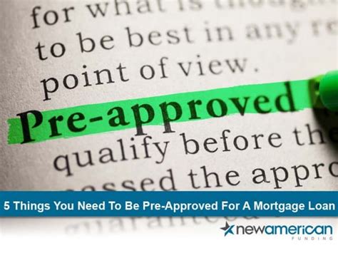 5 Things You Need To Be Pre Approved For A Mortgage Loan New American Funding Ppt