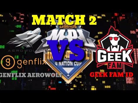 MATCH 2 GENFLIX AEROWOLF VS GEEK FAM ID MPL INVITATION 4 NATION CUP